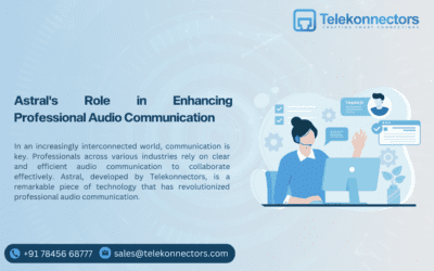 Astral’s Role in Enhancing Professional Audio Communication