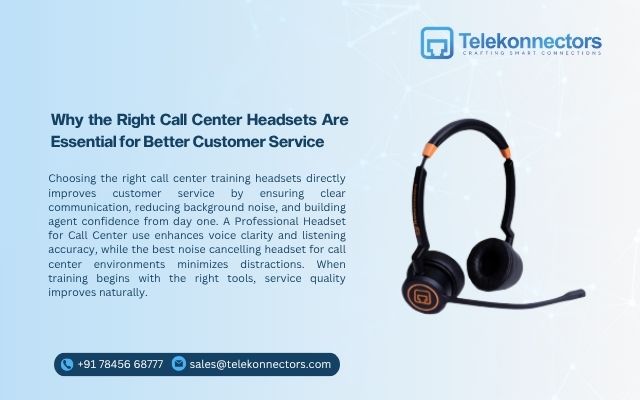 Why the Right Call Center Headsets Are Essential for Better Customer Service