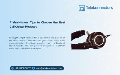 7 Must-Know Tips to Choose the Best Call Center Headset