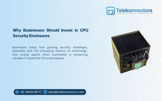Why Businesses Should Invest in CPU Security Enclosures
