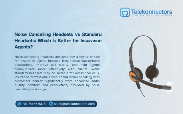 Noise Cancelling Headsets vs Standard Headsets: Which Is Better for Insurance Agents?