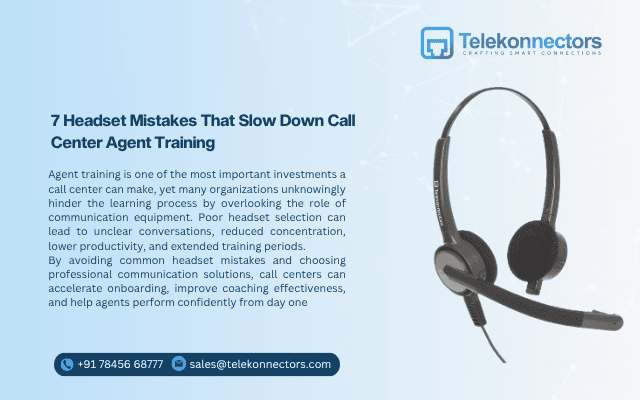 7 Headset Mistakes That Slow Down Call Center Agent Training