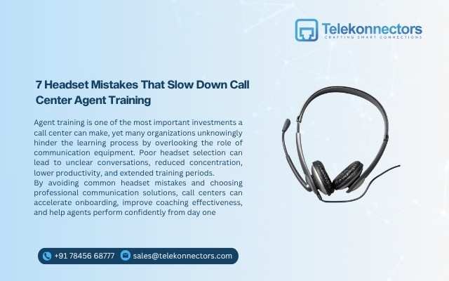 7 Headset Mistakes That Slow Down Call Center Agent Training