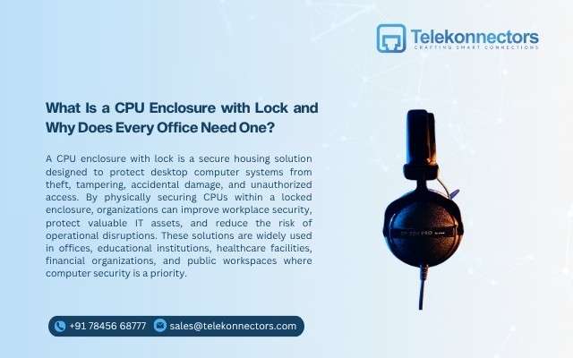 What Is a CPU Enclosure with Lock and Why Does Every Office Need One?